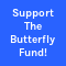 Support The Butterfly Fund!